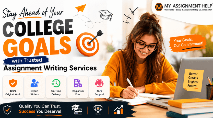 Stay Ahead of Your College Goals with Trusted Assignment Writing Services